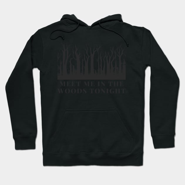 meet me in the woods Hoodie by goblinbabe